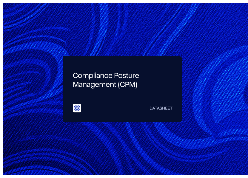 Compliance Posture Management (CPM)