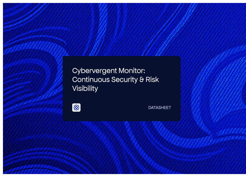 Cybervergent Monitor_ Continuous Security & Risk Visibility